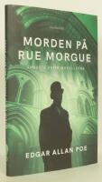 Morden p&aring; Rue Morgue : Auguste Dupin-novellerna : Morden p&aring; Rue Morgue / Mysteriet Marie Rog&ecirc;t / Det f&ouml;rsnillade brevet