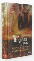 Fallna &auml;nglars stad : The Mortal Instruments, del 4