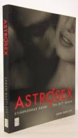 Astrosex : stj&auml;rnornas guide till ditt sexliv