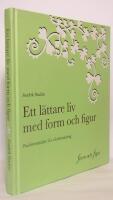 Ett l&auml;ttare liv med form och figur : Paul&uacute;nmetoden f&ouml;r viktminskning