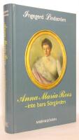 Anna Maria Roos : inte bara S&ouml;rg&aring;rden : ett reportage bland b&ouml;cker och brev = Anna Maria Roos : a reportage from books and letters