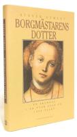 Borgm&auml;starens dotter : En skandal i en tysk stad p&aring; 1500-talet
