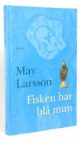 Fisken har bl&aring; mun : roman