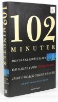102 minuter : den sanna ber&auml;ttelsen om kampen f&ouml;r &ouml;verlevnad inne i World Trade Center