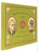 Kolonialsjukhuset : en koloniall&auml;kares anteckningar