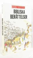 Bibliska ber&auml;ttelser : i urval av Bianca Pitzorna : &Ouml;vers&auml;ttning och bearbetning av Gunvor V Blomqvist 