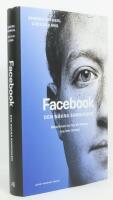 Facebook - den nakna sanningen : Ber&auml;ttelsen om hur ett f&ouml;retag tog &ouml;ver v&auml;rlden