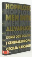 Hoppl&ouml;st, men inte allvarligt : konst och politik i Centraleuropa