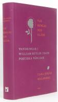 Var hemlig och gl&auml;ds : vandringar i William Butler Yeats poetiska v&auml;rldar