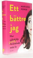Ett b&auml;ttre jag : hur sj&auml;lvhj&auml;lp (inte) f&ouml;r&auml;ndrade mitt liv