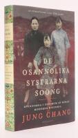 De osannolika systrarna Soong : kvinnorna i centrum av Kinas moderna historia
