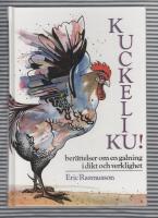 Kuckeliku! : ber&auml;ttelser om en galning i dikt och verklighet