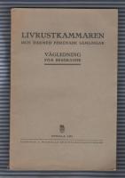 Livrustkammaren och d&auml;rmed f&ouml;renade samlingar - V&auml;gledning f&ouml;r bes&ouml;kande