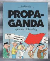 Propaganda : fr&aring;n id&eacute; till handling