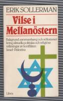 Vilse i Mellanöstern : [bakgrund, sammanhang och reflexioner kring aktuella politiska och religiösa tolkningar av konflikten Israel-Palestina]