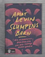 Slumpens barn : den osannolika ber&auml;ttelsen om n&auml;r Sverige m&ouml;tte Gambia