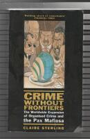 Crime without frontiers - The worldwide expansion of organized crime an the pax mafioso