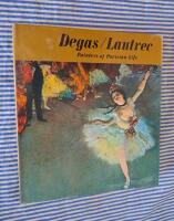 Degas / Lautrec Painters of Parisian Life 