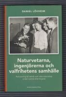 Naturvetarna, ingenj&ouml;rerna och valfrihetens samh&auml;lle : rekrytering till teknik och naturvetenskap under svensk efterkrigstid