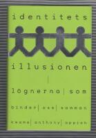 Identitetsillusionen : l&ouml;gnerna som binder oss samman