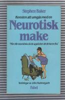 Konsten att umg&aring;s med en neurotisk make