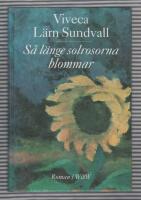 S&aring; l&auml;nge solrosorna blommar 