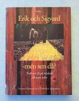Erik och Sigvard - men sen d&aring;?