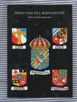 Fr&aring;n Vasa till Bernadotte : fem svenska dynastier