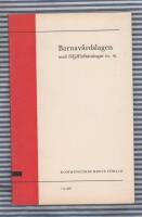 Barnav&aring;rdslagen med f&ouml;ljdf&ouml;rfattningar mm 