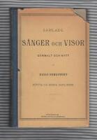 Samlade S&aring;nger och visor Gammalt och nytt  -  F&ouml;rsta och andra samlingen - Tredje och fjerde samlingen