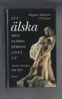 Att &auml;lska med samma person livet ut* - *och tycka om det