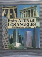 Fr&aring;n Aten till Los Angeles : id&eacute;historiska milj&ouml;er