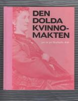 Den dolda kvinnomakten : 500 &aring;r p&aring; Skarhults slott