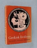 Grekisk livsform  Fr&aring;n Euripides till Alexandria