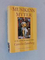 Musikens myter : En klassisk musikhistoria