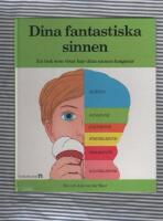 Dina fantastiska sinnen : en bok som visar hur dina sinnen fungerar