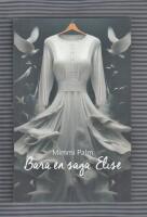 Bara en saga, Elise