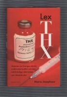 Lex THX : historien om Sveriges st&ouml;rsta medicinska konflikt och den m&auml;rkv&auml;rdiga veterin&auml;ren som skapade den