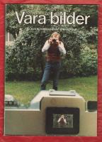 V&aring;ra bilder En kurs f&ouml;r fritidsfotografer
