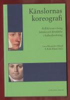K&auml;nslornas koreografi : reflektioner kring k&auml;nsla och f&ouml;rst&aring;else i kulturforskning