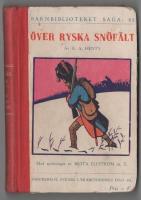 &Ouml;ver ryska sn&ouml;f&auml;lt - Bragder och &auml;ventyr fr&aring;n Napoleons t&aring;g genom Ryssland