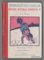 &Ouml;ver ryska sn&ouml;f&auml;lt - Bragder och &auml;ventyr fr&aring;n Napoleons t&aring;g genom Ryssland