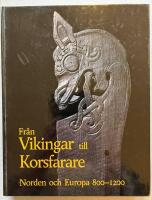 Fr&aring;n vikingar till korsfarare: Norden och Europa 800-1200