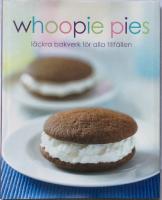 Whoopie pies: l&auml;ckra bakverk f&ouml;r alla tillf&auml;llen