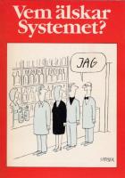 Vem &auml;lskar Systemet?