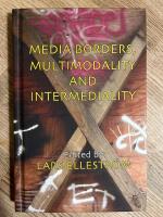 Media borders, multimodality and my intermediality