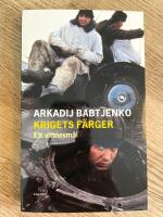 Krigets f&auml;rger : ett vittnesm&aring;l