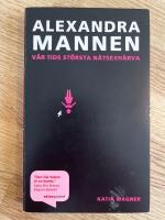 Alexandramannen : v&aring;r tids st&ouml;rsta n&auml;tsexh&auml;rva