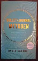 Bullet journal-metoden : samla dina tankar, organisera ditt liv, forma din framtid