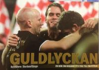 GULDLYCKAN, en bok om Kalmar FF:s v&auml;g till SM-titeln